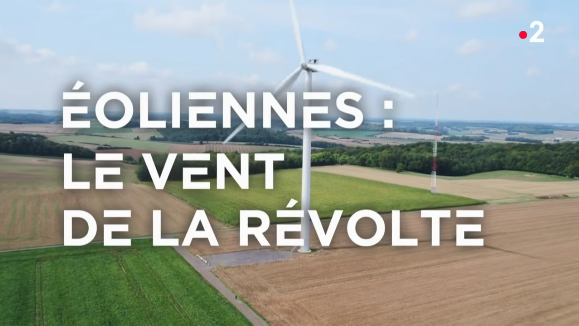 France 2, Envoyé spécial – Eoliennes : le vent de la révolte (20/09/18)